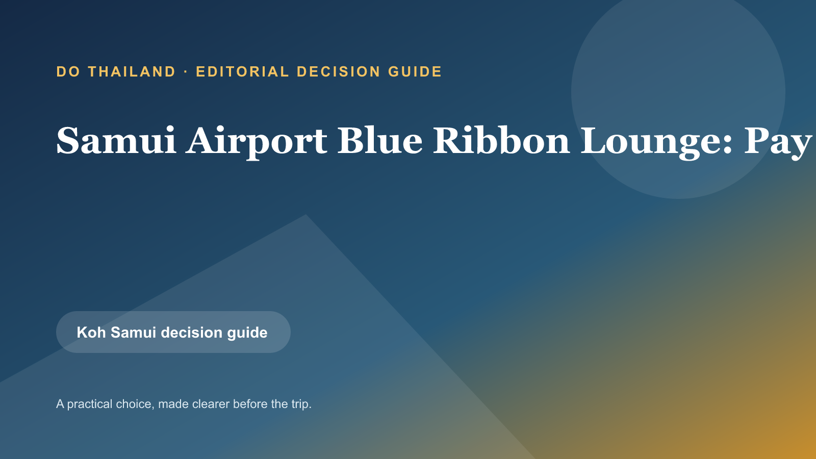 蘇梅島機場 Blue Ribbon Club Lounge 是否值得付費升級的原創決策圖